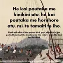 He kai poutaka me kinikini atu, he kai poutaka me horehore atu, mā te tamaiti te iho. Pinch off a bit of the potted bird, peel off a bit of the potted bird, but the inside is for the child – save the best for the child. thumbnail