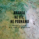 Ahakoa he iti, he pounamu. Though it is small, it is made of greenstone. thumbnail