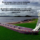 He nui ngaru moana, ma te ihu o te waka e wahi. But a great ocean wave can be broken by the canoe's prow. thumbnail
